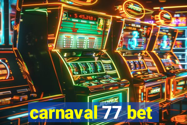 carnaval 77 bet